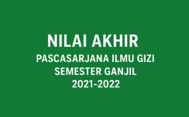 Nilai Akhir Pascasarjana Ilmu Gizi semester Ganjil 2021-2022